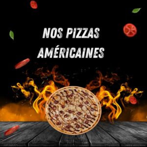 Nos Pizzas Américaines